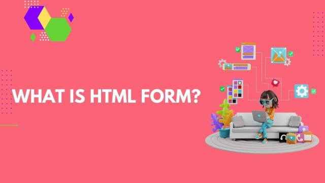 HTML फॉर्म क्या है?