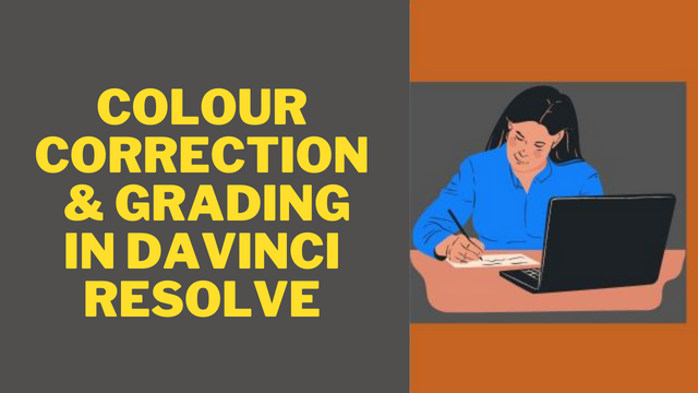Colour Correction and Grading in Davinci Resolve