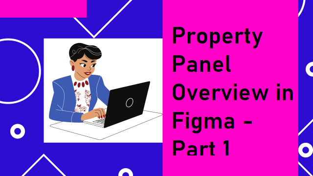 Mastering the Property Panel in Figma 