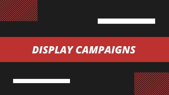 Display Campaigns