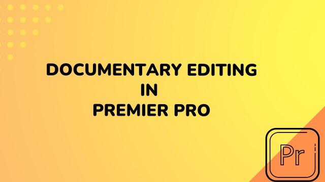Second Step of Documentary Editing