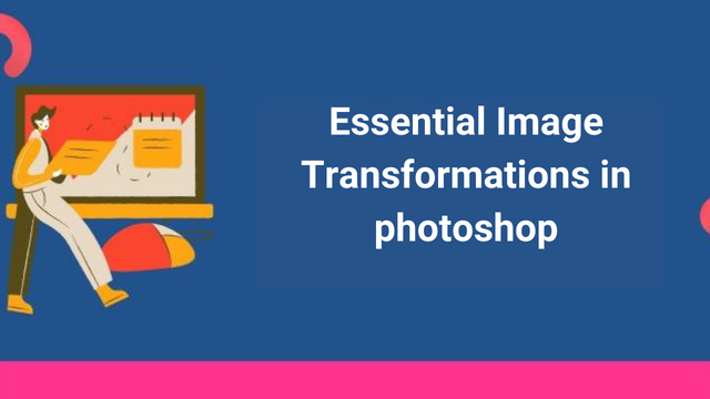 Essential Image Transformations in photoshop