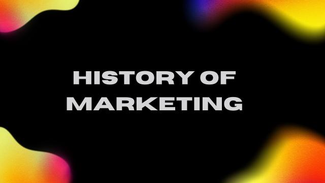 History of Marketing