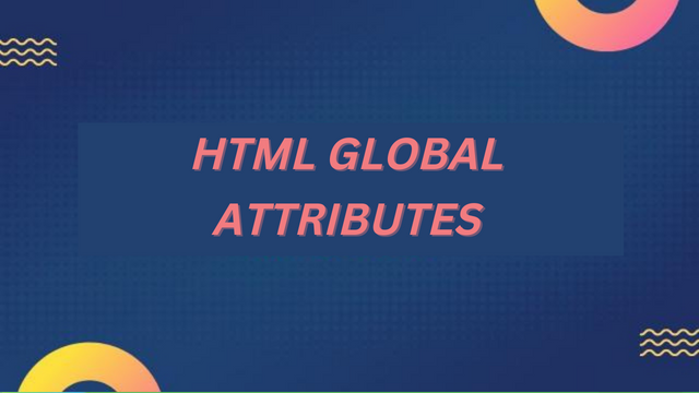 HTML Global Attributes