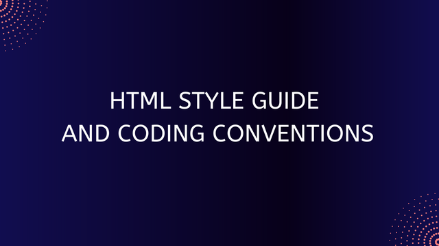 HTML Style Guide and Coding Conventions