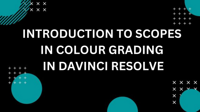 Introduction to Scopes in Colour Grading in Davinci Resolve