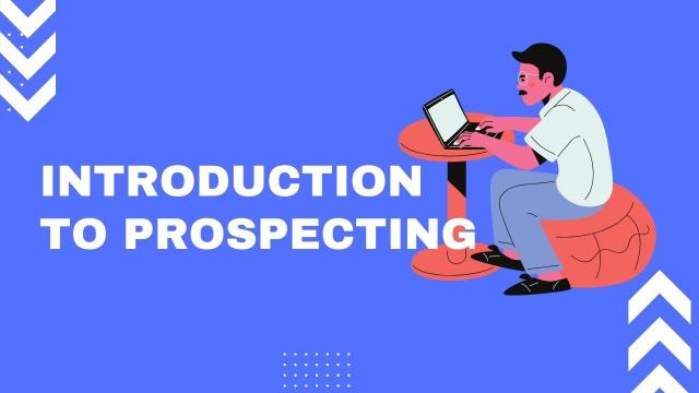 Introduction To Prospecting