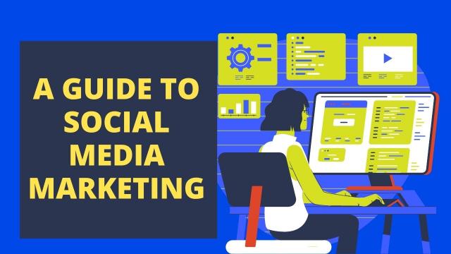 A guide to Social Media Marketing