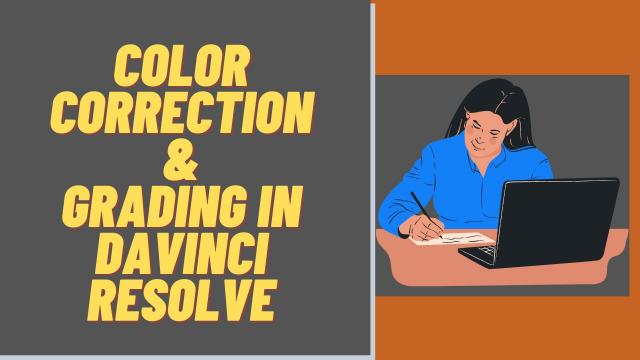 Colour Correction & Grading in Davinci Resolve