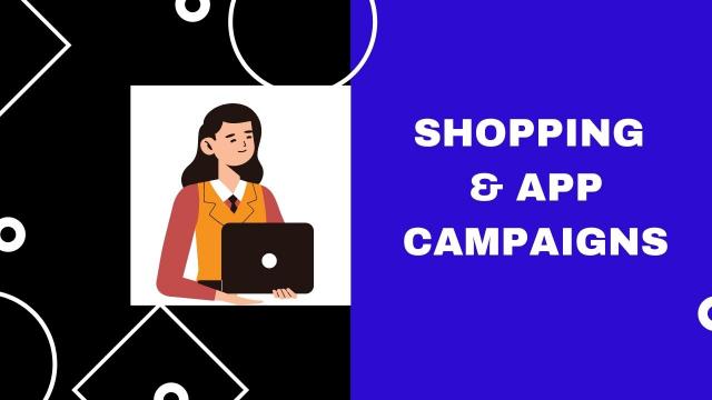 Shopping & App Campaigns