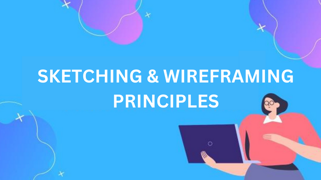 Sketching & Wireframing Principles