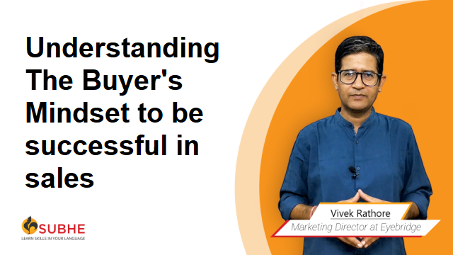 Understanding The Buyer`s Mindset to be successful in sales
