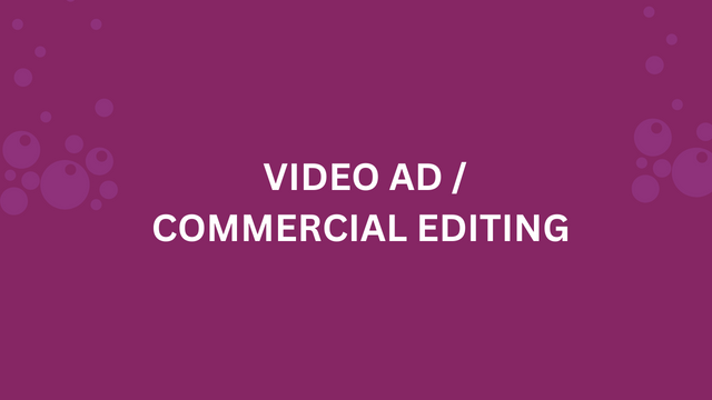 Video Ad_Commercial Editing 