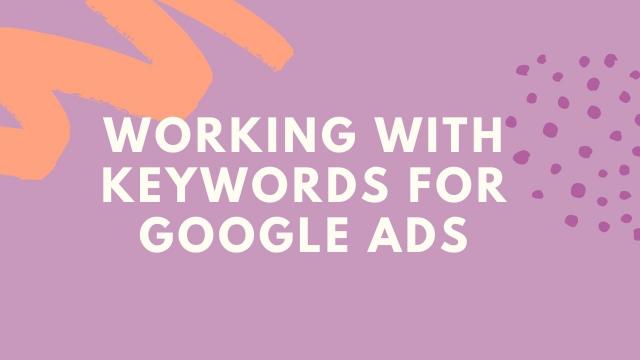Working with Keywords for Google Ads