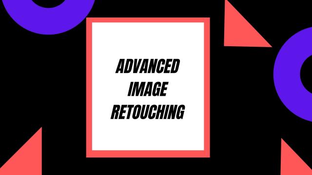 Advanced Image Retouching