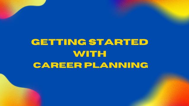 Getting started with Career Planning