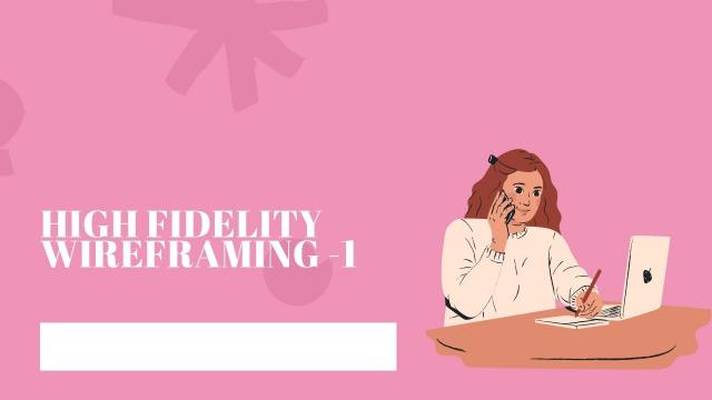 Learn the High Fidelity Wireframing