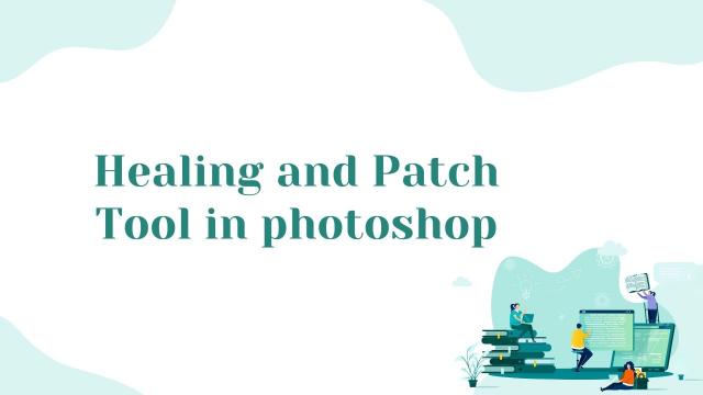 Correcting images using Healing and patch tool in photoshop