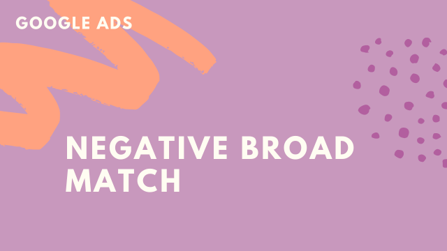 negative broad match