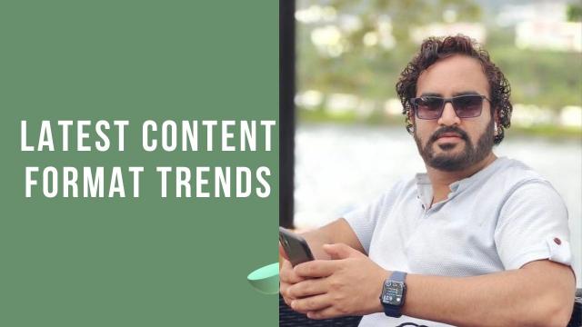LATEST CONTENT FORMAT TRENDS