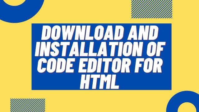 Download-and-installation-of-code-editor-for-HTML