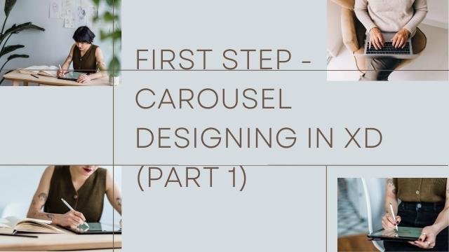 First Step - Carousel Designing in XD (Part 1)