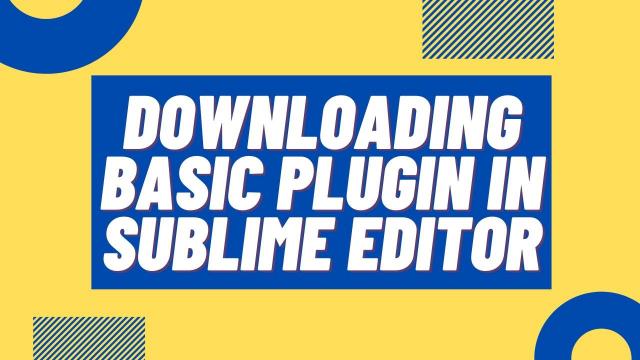 Downloading Basic plugin in sublime editor