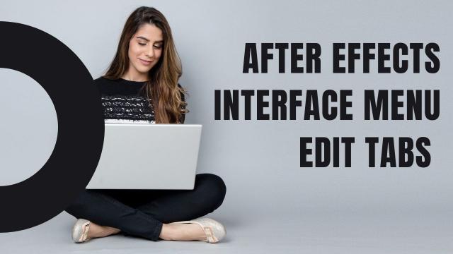After Effects Interface Menu Edit tabs