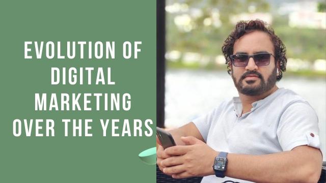EVOLUTION OF DIGITAL MARKETING OVER THE YEARS