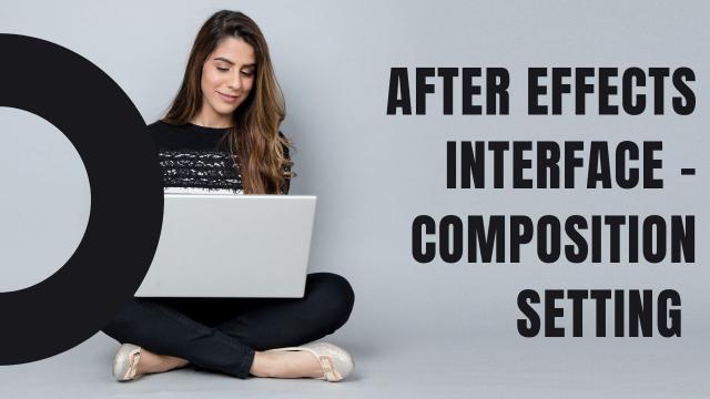 After Effects Interface - Composition Setting