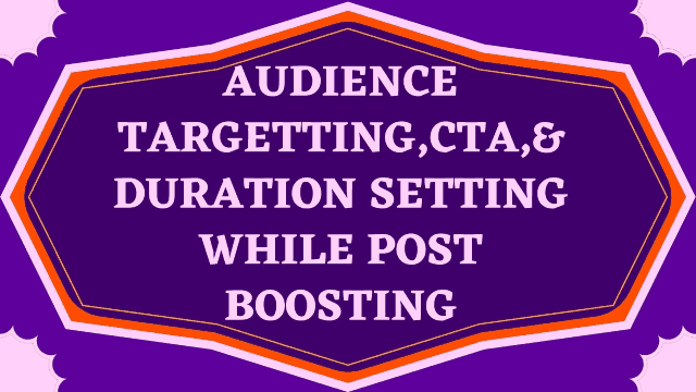 Audience-Targeting-CTA-and-Duration-Setting-while-post-boosting