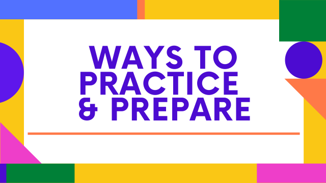 Ways to Practice and Prepare