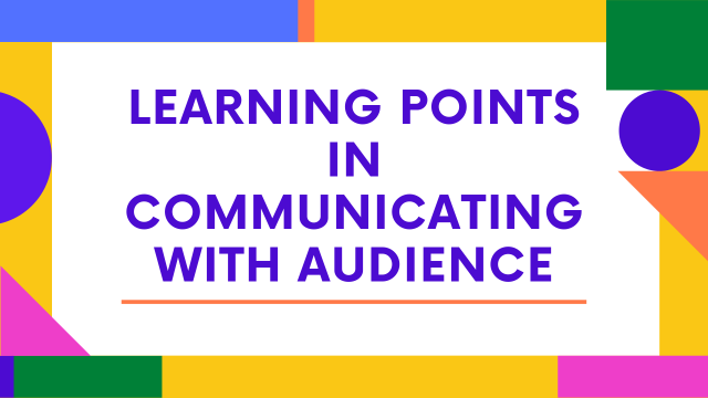 Learning Points in Communicating With Audience