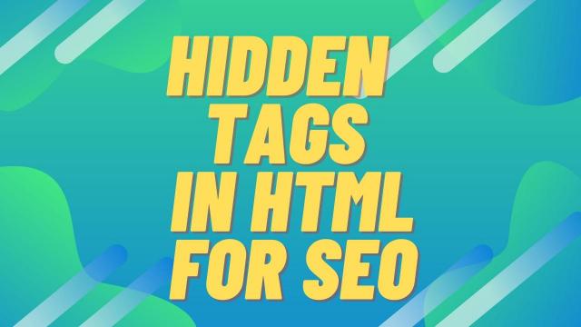 Hidden Tags in HTML for SEO