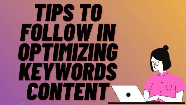 Tips to follow in Optimizing Keywords Content
