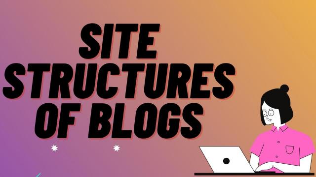 Site Structures of Blogs