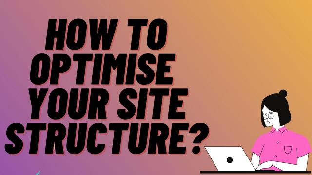 How to optimize your site structure?