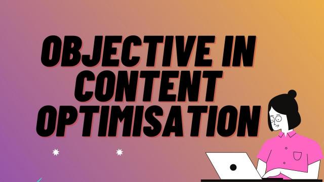 Objective of Content Optimization