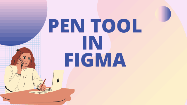 Figma में pen tool