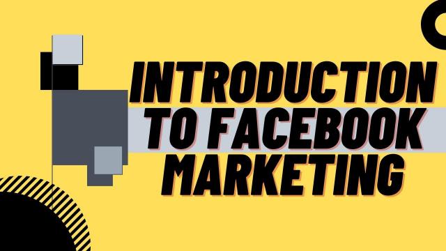 Introduction to Facebook Marketing
