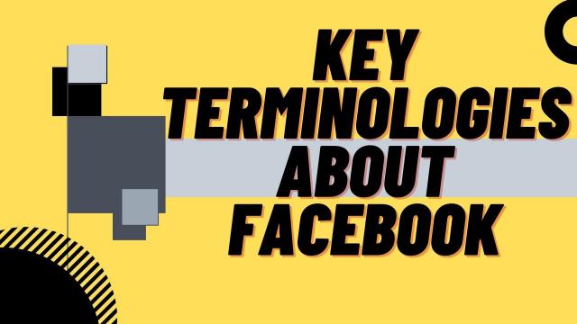 Key Terminologies about Facebook