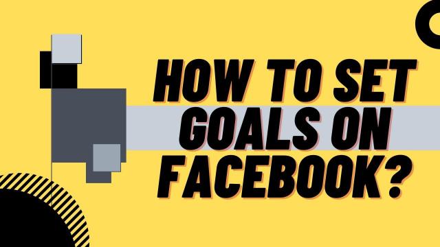 How to set Goals on Facebook?