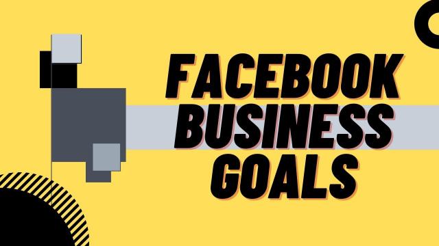 Facebook Business Goals