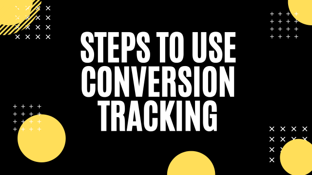 Steps to use Conversion tracking