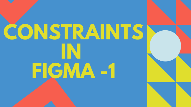 Constraints in Figma -1