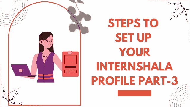 Steps to set up your internshala profile Part III