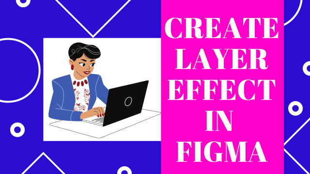 Create Layer effect in Figma