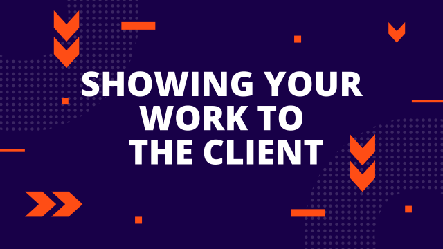 Showing-your-Work-to-the-Client