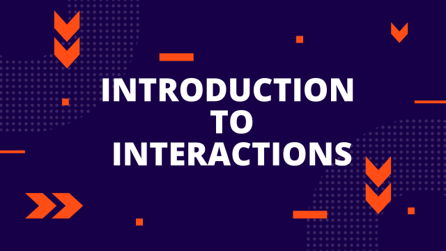Introduction to Interactions