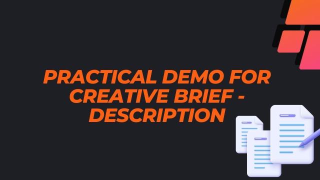 Practical Demo for creative brief - Description